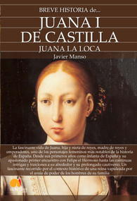 Breve historia de Juana I de Castilla by Javier Manso Osuna, 9788413050065