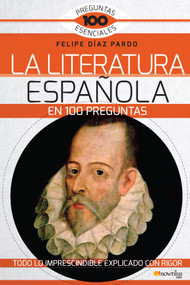 La Literatura española en 100 preguntas by Felipe Díaz Pardo, 9788499678184