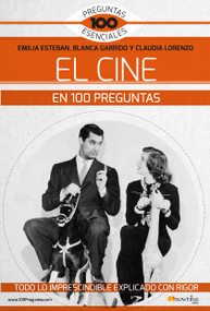 El cine en 100 preguntas by Emilia Esteban, Blanca Garrido, Claudia Lorenzo, 9788413050515