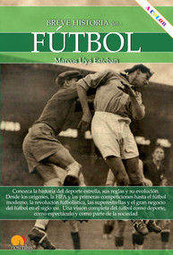 Breve historia del fútbol by Marcos Uyá Esteban, 9788413050096
