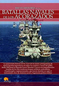 Breve historia de las batallas navales de los acorazados by Víctor San Juan, 9788499679884