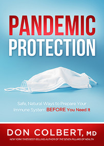 Pandemic Protection (Safe, Natural Ways to Prepare Your Immune System BEFORE You Need It) by Don Colbert, 9781629999012