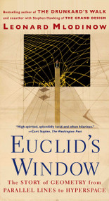 Euclid's Window (The Story of Geometry from Parallel Lines to Hyperspace) by Leonard Mlodinow, 9780684865249