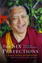 The Six Perfections (The Practice of the Bodhisattvas) by Lama Zopa Rinpoche, 9781614295853