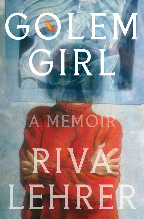 Golem Girl (A Memoir) by Riva Lehrer, 9781984820303