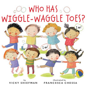 Who Has Wiggle-Waggle Toes? - 9780823448326 by Vicky Shiefman, Francesca Chessa, 9780823448326