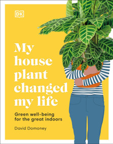 My Houseplant Changed My Life (Green well-being for the great indoors) by David Domoney, 9780744026795