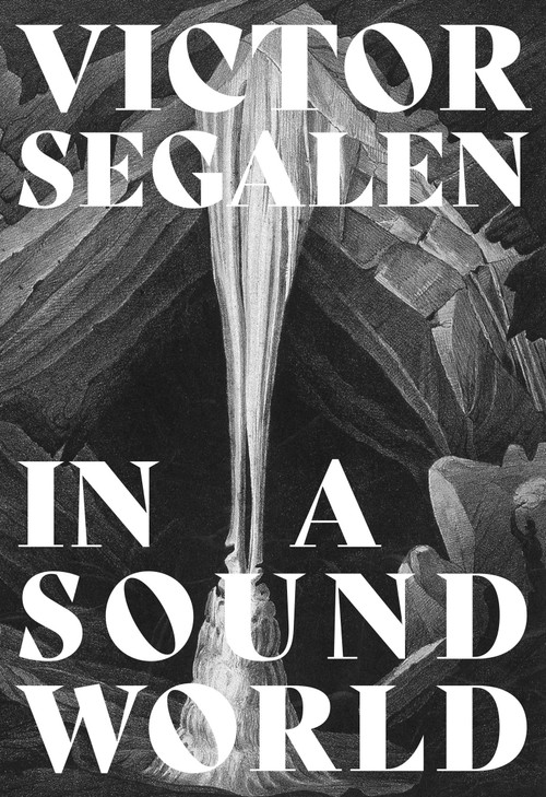 In a Sound World by Victor Segalen, R. W. M. Hunt, Marie Roux, David Toop, 9781907222801