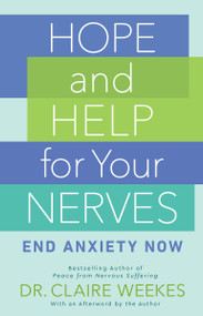 Hope and Help for Your Nerves (End Anxiety Now) - 9780593201909 by Claire Weekes, 9780593201909