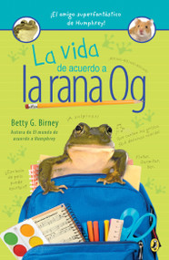 La vida de acuerdo a la rana Og (Spanish Edition) by Betty G. Birney, 9780593110584