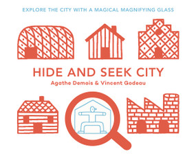 Hide and Seek City (Explore the City with a Magical Magnifiying Glass) by Agathe Demois, Vincent Godeau, 9781849766692