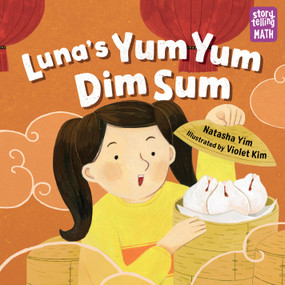 Luna's Yum Yum Dim Sum by Natasha Yim, Violet Kim, 9781623541309