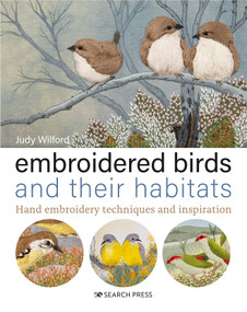 Embroidered Birds and their Habitats (Hand embroidery techniques and inspiration) by Judy Wilford, 9781782217664