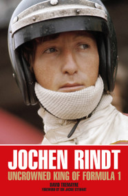 Jochen Rindt (Uncrowned King of Formula 1) by David Tremayne, 9781910505564