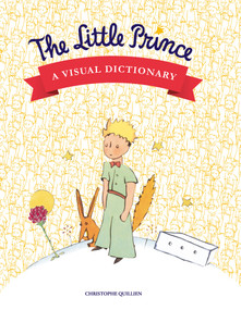 The Little Prince (A Visual Dictionary) by Christophe Quillien, 9782374950129