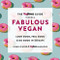 The VegNews Guide to Being a Fabulous Vegan (Look Good, Feel Good & Do Good in 30 Days) by Jasmin Singer, VegNews Magazine, 9780306846182