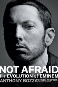 Not Afraid (The Evolution of Eminem) - 9780306922954 by Anthony Bozza, 9780306922954