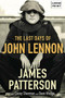 The Last Days of John Lennon - 9780316429139 by James Patterson, Casey Sherman, Dave Wedge, 9780316429139