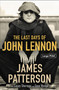 The Last Days of John Lennon - 9780316429139 by James Patterson, Casey Sherman, Dave Wedge, 9780316429139