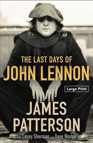 The Last Days of John Lennon - 9780316429139 by James Patterson, Casey Sherman, Dave Wedge, 9780316429139