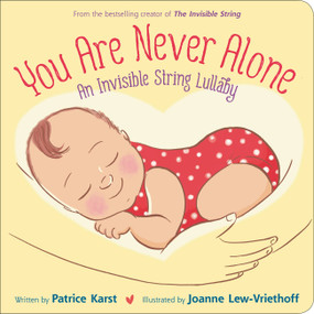 You Are Never Alone (An Invisible String Lullaby) by Patrice Karst, Joanne Lew-Vriethoff, 9780316460101