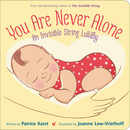 You Are Never Alone (An Invisible String Lullaby) by Patrice Karst, Joanne Lew-Vriethoff, 9780316460101