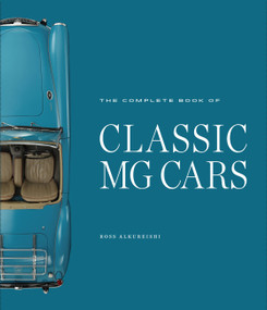 The Complete Book of Classic MG Cars by Ross Alkureishi, 9780760367179