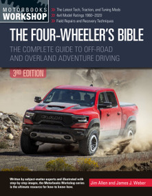 The Four-Wheeler's Bible (The Complete Guide to Off-Road and Overland Adventure Driving, Revised & Updated) by Jim Allen, James Weber, 9780760368053