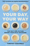Your Day, Your Way (The Fact and Fiction Behind Your Daily Decisions) by Timothy Caulfield, 9780762472499