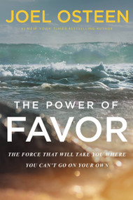 The Power of Favor (The Force That Will Take You Where You Can't Go on Your Own) - 9781455534340 by Joel Osteen