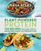 Plant-Powered Protein (125 Recipes for Using Today's Amazing Meat Alternatives) by Nava Atlas, 9781538718735