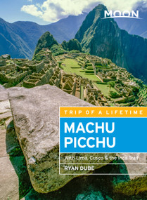 Moon Machu Picchu (With Lima, Cusco & the Inca Trail) - 9781640499393 by Ryan Dubé, 9781640499393