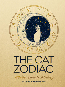 The Cat Zodiac (A Feline Guide to Astrology) by Maggy Greymalkin, 9781787832336