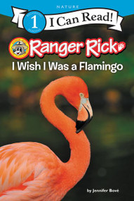 Ranger Rick: I Wish I Was a Flamingo by Jennifer Bové, 9780062432346