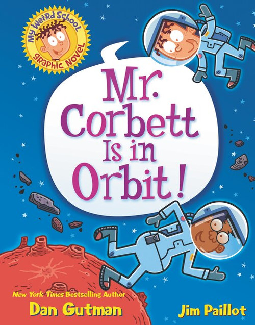My Weird School Graphic Novel: Mr. Corbett Is in Orbit! by Dan Gutman, Jim Paillot, 9780062947611