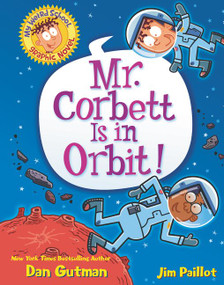 My Weird School Graphic Novel: Mr. Corbett Is in Orbit! (A Graphic Novel) by Dan Gutman, Jim Paillot, 9780062947611