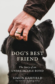 Dog's Best Friend (The Story of an Unbreakable Bond) by Simon Garfield, 9780063052246