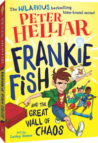 Frankie Fish and the Great Wall of Chaos by Peter Helliar, 9781760500825