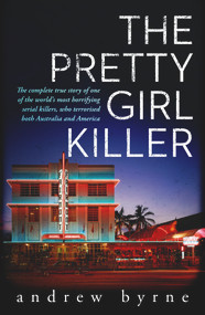 The Pretty Girl Killer by Andrew Byrne, 9780143796749