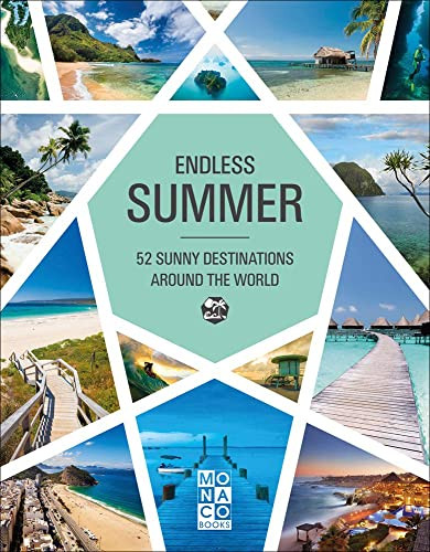 Endless Summer (52 Sunny Destinations Around the World) by Monaco Books, 9783955049386