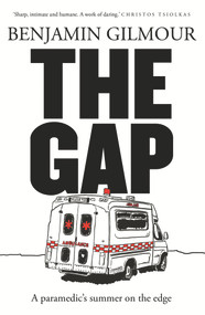 The Gap (A Paramedic's Summer on the Edge) by Benjamin Gilmour, 9781760890209