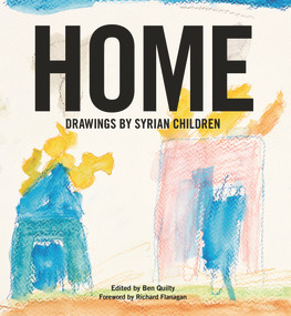 Home (Drawings by Syrian Children) by Ben Quilty, 9780143791546