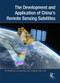 The Development and Application of China's Remote Sensing Satellites by Liangcai Chu, Ruzhong Hu, Hu Li, Xueping Liu, 9781487802196