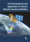 The Development and Application of China's Remote Sensing Satellites by Liangcai Chu, Ruzhong Hu, Hu Li, Xueping Liu, 9781487802196