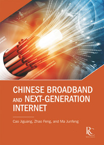 Chinese Broadband and Next-Generation Internet by Jiguang Cao, Junfeng Ma, Feng Zhao, 9781487802189