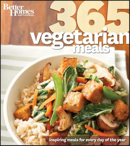 Better Homes and Gardens 365 Vegetarian Meals (Inspiring Meals for Every Day of the Year) by Better Homes and Gardens, 9780470886601