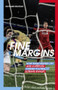 Fine Margins (How Manchester City and Liverpool Forged Football's Ultimate Rivalry) by Richard Buxton, 9781785316692
