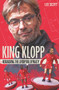 King Klopp (Rebuilding the Liverpool Dynasty) by Lee Scott, 9781785316500