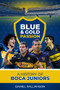 Blue & Gold Passion (A History of Boca Juniors) by Daneil Williamson, 9781785316531