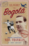 Flight to Bogata (England's Football Rebel, Neil Franklin) by John Harding, 9781785316548